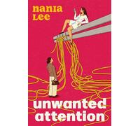 Unwanted Attention Two wildly different sisters experiencing spectacular midlife implosions - Nania Lee - Abacus - ebook (ePub) - Livre