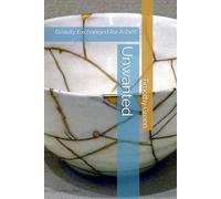 Unwanted: Beauty Exchanged for Ashes