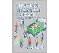 Unwanted: Closing The Food Gap: Sorting Waste, Saving Lives