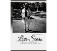Unwanted: Love Pains and Scars, My Truth through poetry
