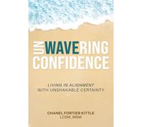 Unwavering Confidence: Living in Alignment with Unshakable Certainty