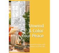 Unwind & Color Your Peace: Take a moment to relax and bring colours to Your life