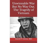 Unwinnable War But No Way Out: The Tragedy of Vietnam