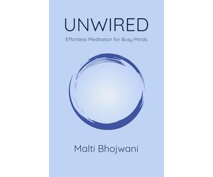 UNWIRED: Effortless Meditation For Busy Minds