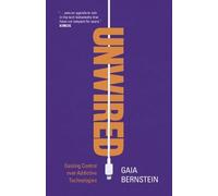 Unwired: Gaining Control over Addictive Technologies