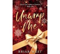 Unwrap Me: Thirty-One Nights of Festive, Filthy Fun