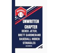 UNWRITTEN CHAPTER: Derek Jeter,Brett Gardner and Baseball Hidden struggles