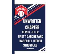 UNWRITTEN CHAPTER: Derek Jeter,Brett Gardner and Baseball Hidden struggles