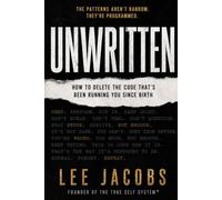 Unwritten: How to Delete the Code That's Been Running You Since Birth