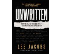 Unwritten: How to Delete the Code That's Been Running You Since Birth