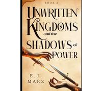 Unwritten Kingdoms and the Shadows of Power