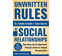 Unwritten Rules of Social Relationships: Decoding Social Mysteries Through the Unique Autism's Unique Perspectives