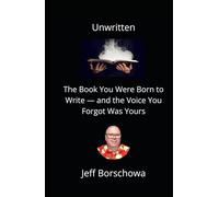 Unwritten: The Book You Were Born to Write - and the Voice You Forgot Was Yours