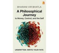 Unwritten: Write your fate: A Philosophical Journey to Money, Control, and the Self