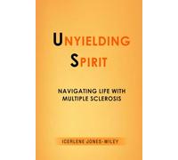 Unyielding Spirit: Navigating Life with Multiple Sclerosis