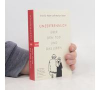 Unzertrennlich: Über den Tod und das Leben