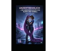 Unzertrennlich - Die Liebesgeschichte von Elena und Isabell