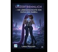 Unzertrennlich - Die Liebesgeschichte von Elena und Isabell