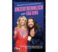 Unzertrennlich seit Tag eins: Die wunderbare Geschichte von Bill und Tom Kaulitz | Die Biografie über die Kaulitz-Brüder und Frontmänner von Tokio Hotel
