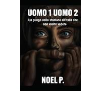 Uomo 1. Uomo 2.: Un pugno nello stomaco all’Italia che non vuole Vedere