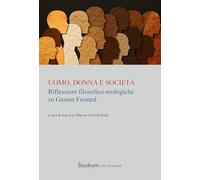 Uomo, donna e società. Riflessioni filosofico-teologiche su Gaston Fessard