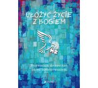 Ułożyć życie z Bogiem - Krzysztof Mielnicki, Marcin Gołębiewski, Ewelina Parszewska (Literatur, Religion auf Polnisch)
