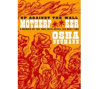 Up Against the Wall Motherf**er: A Memoir of the '60s, with Notes for Next Time