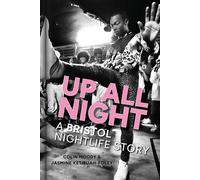 Up All Night A Bristol Nightlife Story - Colin Moody - The History Press - ebook (ePub) - Livre