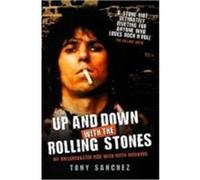 Up and Down with the Rolling Stones: My Rollercoaster Ride with Keith Richards Sanchez, Tony, Sanchez (Auteur)