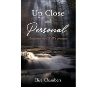 Up Close and Personal: Experiencing GOD's presence
