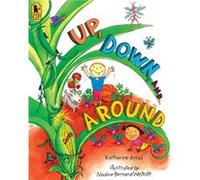 Up Down and Around by Katherine Ayres & Illustrated by Nadine Bernard Westcott Katherine Ayres (Auteur)