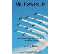Up, Forward, In: The definitive guide to the art of Formation Flying