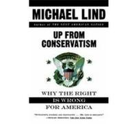 Up from Conservatism Michael Lind (Auteur)
