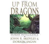 Up from Dragons: The Evolution of Human Intelligence