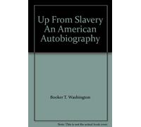 Up From Slavery An American Autobiography