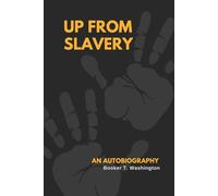 Up From Slavery: An Autobiography