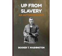 Up From Slavery: An Autobiography