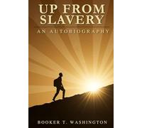 UP FROM SLAVERY: AN AUTOBIOGRAPHY