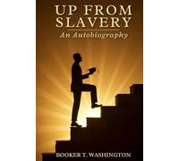 Up From Slavery: An Autobiography