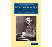 Up from Slavery - Booker T. Washington - Cambridge University Press - Livre en Anglais - Paperback Booker T. WashingtonBooker T. Washington (Auteur)