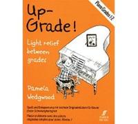 Up-Grade! Piano, Grades 1-2: Light Relief Between Grades Wedgwood, Pam (Auteur)