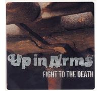 Up in Arms - Fight to The Death [Import]
