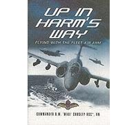Up In Harm's Way: Flying With The Fleet Air Arm