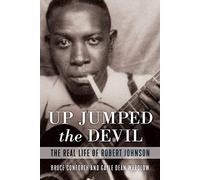 Up Jumped the Devil : The Real Life of Robert Johnson – Chicago Review Press