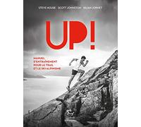 Up ! Manuel d'entraînement pour le trail et le ski-alpinisme