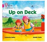 Up on Deck by Catherine Baker Catherine Baker, Collins Big Cat (Auteur)