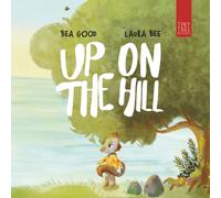 Up on the Hill: A Charming Picture Book about Friendship and Acceptance for Ages 5 to 7