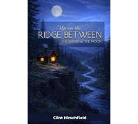 Up On The Ridge Between The Water And The Moon