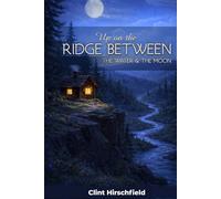 Up On The Ridge Between The Water And The Moon