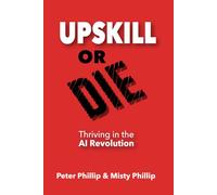 Up Skill or Die: Thriving in the AI Revolution